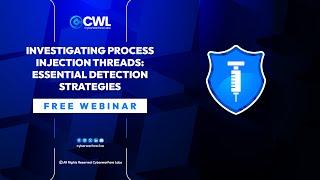 Investigating Process Injection Threads: Essential Detection Strategies | Free Webinar | CWLabs