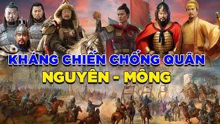 3 Lần Kháng Chiến Chống NGUYÊN - MÔNG Xâm Lược (Bản lịch sử chi tiết)