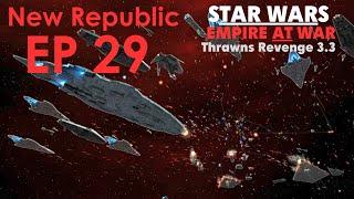 Star Wars: Empire at War Thrawn's Revenge EP 29 - Brutal Bulwark Battles (New Republic)