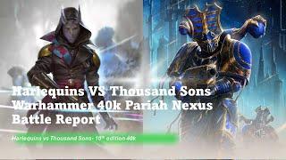 Harlequins VS Thousand Sons! Competitive 10th Edition Warhammer 40k Battle Report