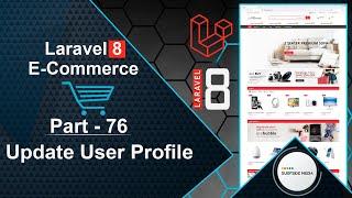 Laravel 8 E-Commerce - Update User Profile