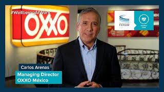 A Message on #WellbeingAtWork from Carlos Arenas, Managing Director OXXO México