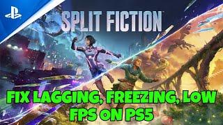 How To Fix Split Fiction Lagging, Stuttering or Freezing Issue On PS5 | #splitfiction