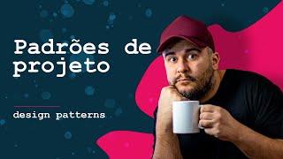 Padrões de Projeto (Design Patterns - GoF) - Introdução - Parte 1/45