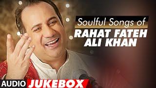 Soulful Sufi Songs of Rahat Fateh Ali Khan | AUDIO JUKEBOX | Best of Rahat Fateh Ali Khan Songs