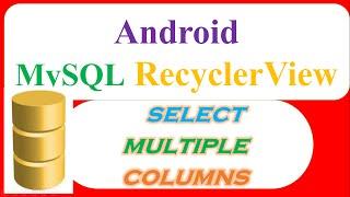 Android MySQL Database 08 : RecyclerView - Select and Show Multiple Columns