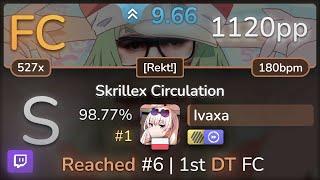  9.7⭐ Ivaxa | TheLaxOne - Skrillex Circulation [Rekt!] +HDDT 98.77% FC #1 | 1120pp - osu!