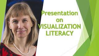 Data Visualization Literacy-IEEE VIS 2019 Keynote Talk by Katy Boerner