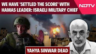 Yahya Sinwar News | Israeli Military Chief Says Israel Has 'Settled The Score' With Hamas Leader