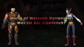 WoW Rollenspiel - Was ist das eigentlich?