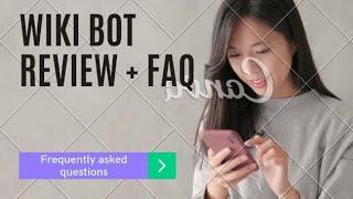 wikibot review | FAQ | frequently asked questions | watch before you buy