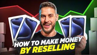 How To Start Reselling In 2024 (EASY $10,000)