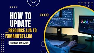 How to Convert __resource.lua to fxmanifest.lua