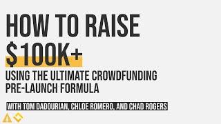 How to Raise $100k + With the Ultimate Crowdfunding Pre-Launch Formula