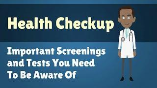 Health Checkup - Important Screenings and Tests You Need To Be Aware Of