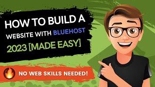 How To Build A Website With Bluehost 2023  [Made Easy]