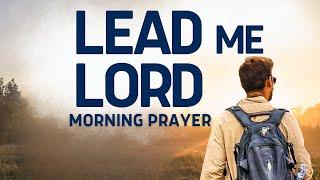 Morning Prayer: Lord, Let Your Will Be Done in My Life