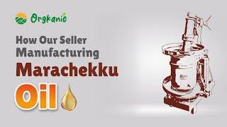 How Our Seller Manufacturing Marachekku Oil?