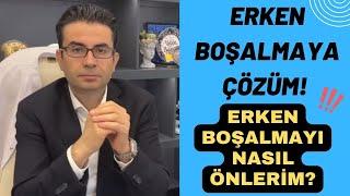 Erken Boşalmaya çözüm! Erken Boşalmayı Nasıl Önlerim? Doç. Dr. Muhsin Balaban  #erkenboşalma