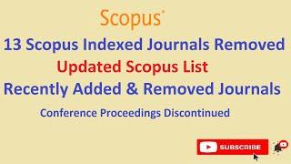 Alert!!!!!  13 Scopus Indexed Journals Removed - July 2021,  Scopus Added/Removed Journal List