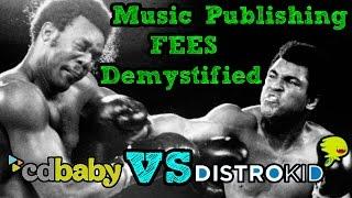 Music Publishing & Royalty FEES Demystified.  DistroKid vs. CD Baby