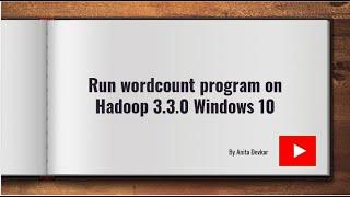 Run Wordcount Program on  Hadoop-3.3.0 windows 10