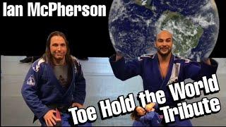 Ian McPherson -Toe Hold the World- Tribute