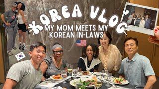 KOREA VLOG  | Mom meets my Korean in-laws for the first time