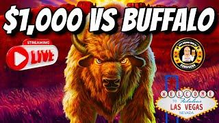 $1000 vs Buffalo Gold MAX BETS ONLY - Las Vegas LIVE