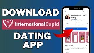 How To Download/Install internationalCupid Dating App 2024?