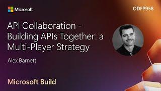 API Collaboration - Building APIs Together: a Multi-Player Strategy | ODFP958