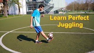 How to Juggle correct Tutorial, Juggling with a Soccer/Football Ball /How to Keep the Ball Up longer