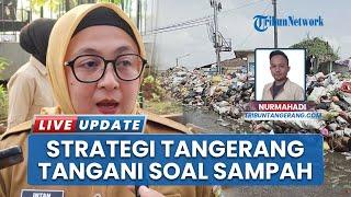 Strategi Tangerang Tangani Perkara Sampah, Wabup: Fungsikan TPS3R, Baru Ada di Enam Kecamatan