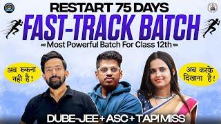 LAUNCHING FASTTRACK BATCH  Class12th | Restart | @Ajjusirphysics#DUBEJEE & #ASC