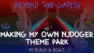 Making an NJDoger Theme Park in Build a Boat Day 1! (Beyond the Gates!)