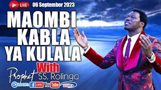 LIVE​​​​​​​​​​​​​​​: MAOMBI YA USIKU KABLA YA KULALA with PROPHET ROLINGA