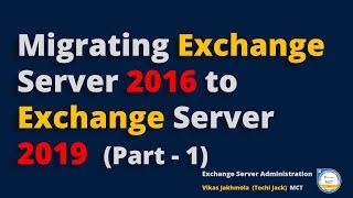 How To Migrate Microsoft Exchange 2016 to 2019 | Step by Step Exchange Migration