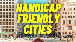 Top 10 Most Handicap Friendly Cities In America - Traveling Cloud