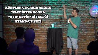 KÜRTLER VE ÇAKIR ABİNİN İZLEDİKTEN SONRA "AYYIP ETTİK." DİYECEĞİ STAND-UP SETİ| 2022 Temmuz