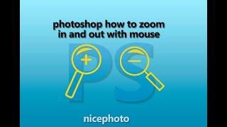 photoshop how to zoom in and out with mouse