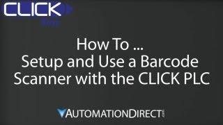 CLICK PLC - How To Setup and Use a Barcode Scanner from AutomationDirect