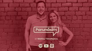 LTV podkāsts "Parunāsim": Matīss Timofejevs