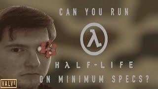 Can You Run Half-Life 1 on Minimum Specs?