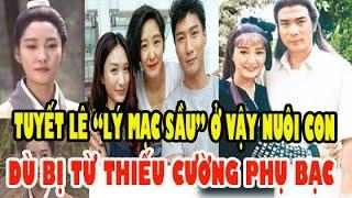 Diễn viên Tuyết Lê "Lý Mạc Sầu” Đẹp Nhất Màn Ảnh, Khổ Vì Chữ Tình Với Tài Tử Từ Thiếu Cường