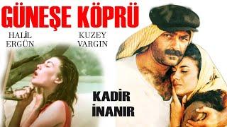 Güneşe Köprü Türk Filmi | FULL | Restorasyonlu | Kadir İnanır | Halil Ergün