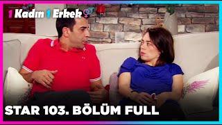 1 Erkek 1 Kadın || 103. Bölüm Star