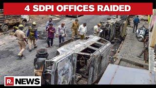 Bengaluru Riots: 4 SDPI Offices Raided; Incriminating Evidence, Swords & Knives Seized