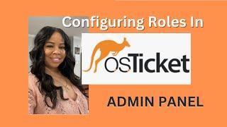 WATCH ME WORK | Configure Roles in osTicket: Admin Panel