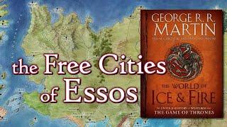 History & Origin of the 9 Free Cities of Essos - A Song of Ice and Fire - Game of Thrones