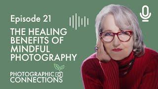 Ep21 - Suzie Biehler: The Healing Benefits of Mindful Photography